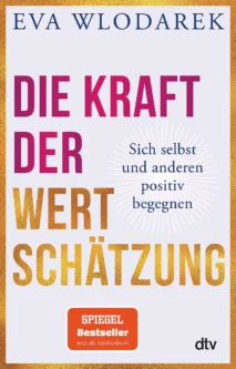 Buchtipp Die Kraft der Wertschätzung Eva Wlodarek